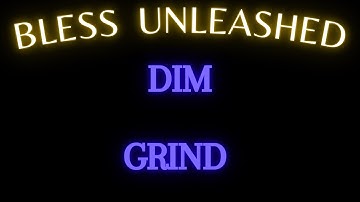 Bless Unleashed PC  EU Ranger  - DIM Grind