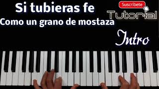 Video voorbeeld van "Si tubieras fe como un grano de mostaza. Intro Tutorial piano fácil"