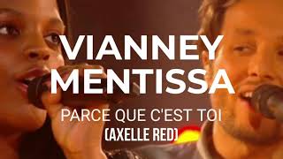 Vianney, Mentissa – Parce que c'est toi (Axelle Red) [Paroles/Lyrics] chords