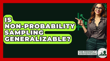 Is Non-probability Sampling Generalizable? - The Friendly Statistician