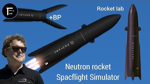 Neutron rocket Spacflight Simulator BP #Neutron #rocketlab #sfs #bp  #animation #rocket #launch