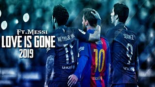 Messi,Neymar,Suarez  Love Is Gone Resimi