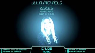 Julia Michaels - Issues (Techno Remix) Prod. By C 'Los