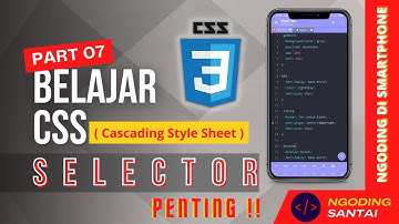 BELAJAR CSS - [07] SELECTOR #belajarcss
