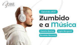 Zumbido e a Música - Z.Cast #35