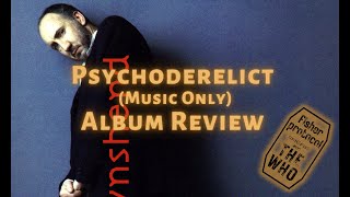 PSYCHODERELICT Music Only by Pete Townshend Album Review By Ethan, Tom &amp; Bets