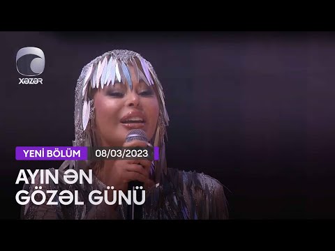 Ayın Ən Gözəl Günü  - 08.03.2023