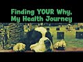 WRO #61, Finding YOUR Why, My Health Journey