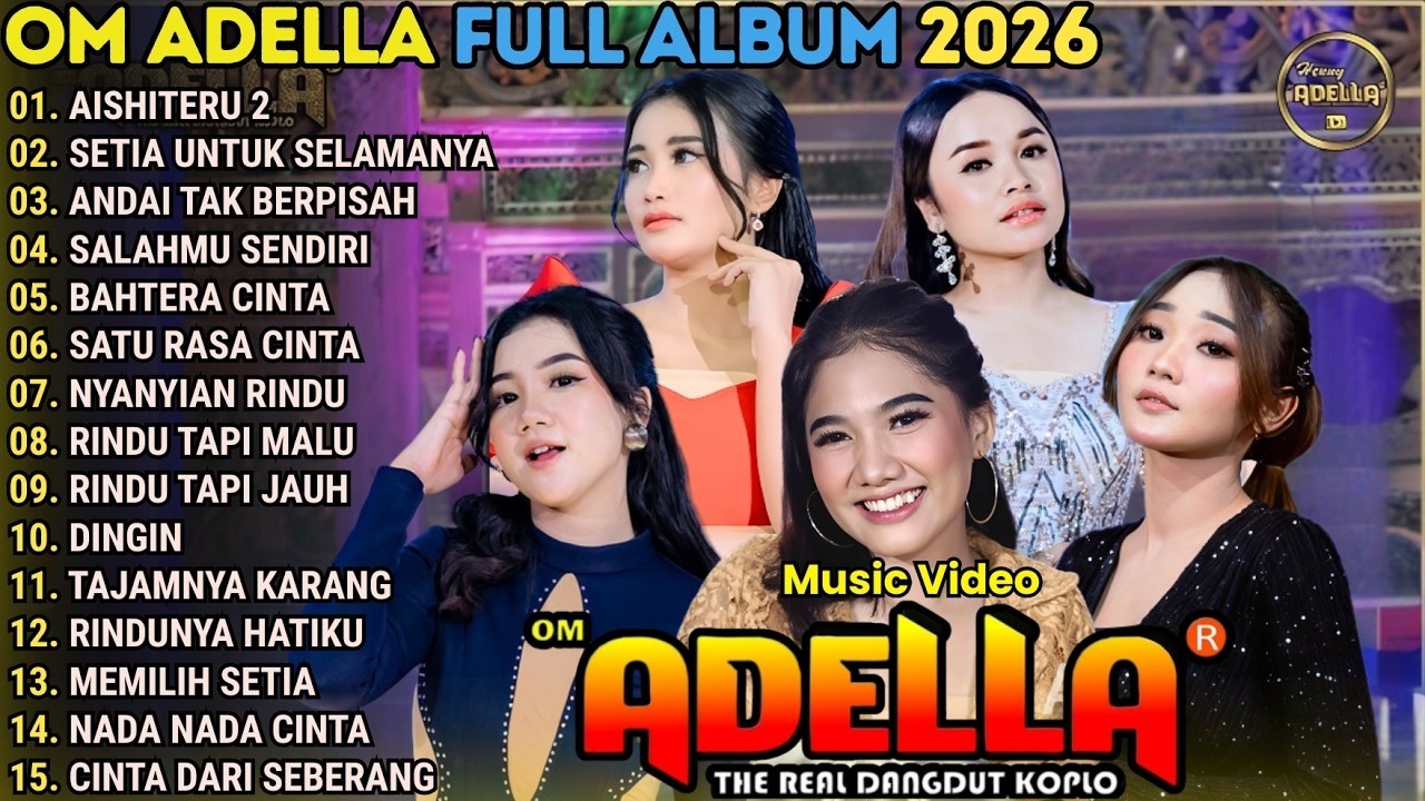 AISHITERU 2 - SETIA UNTUK SELAMANYA - ANDAI TAK BERPISAH \\ TERBARU OM ADELLA FULL ALBUM 2026