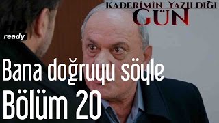 Kaderimin Yazıldığı Gün 20. - Bana Doğruyu Söyle Resimi
