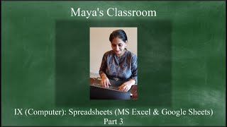 Class IX: Spreadsheets (MS Excel and Google Sheets) Part 3