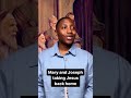 We didn't see Jesus again until he turned 30