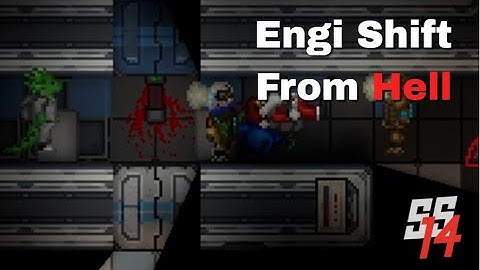 SS14 - Engineer Shift From Hell