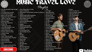 Music Travel Love – Full Playlist 2025 | Romantic Travel & Acoustic Love Songs