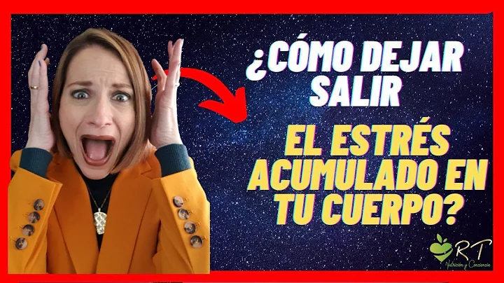 COMO Remover EL ESTRES Acumulado En El CUERPOTE EN...