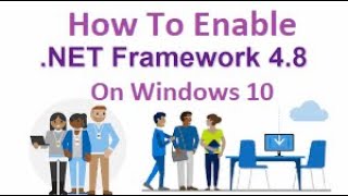 How To Enable .NET Framework 4.8 On Windows 10 How To Enable .NET Framework 4.8 On Windows 10