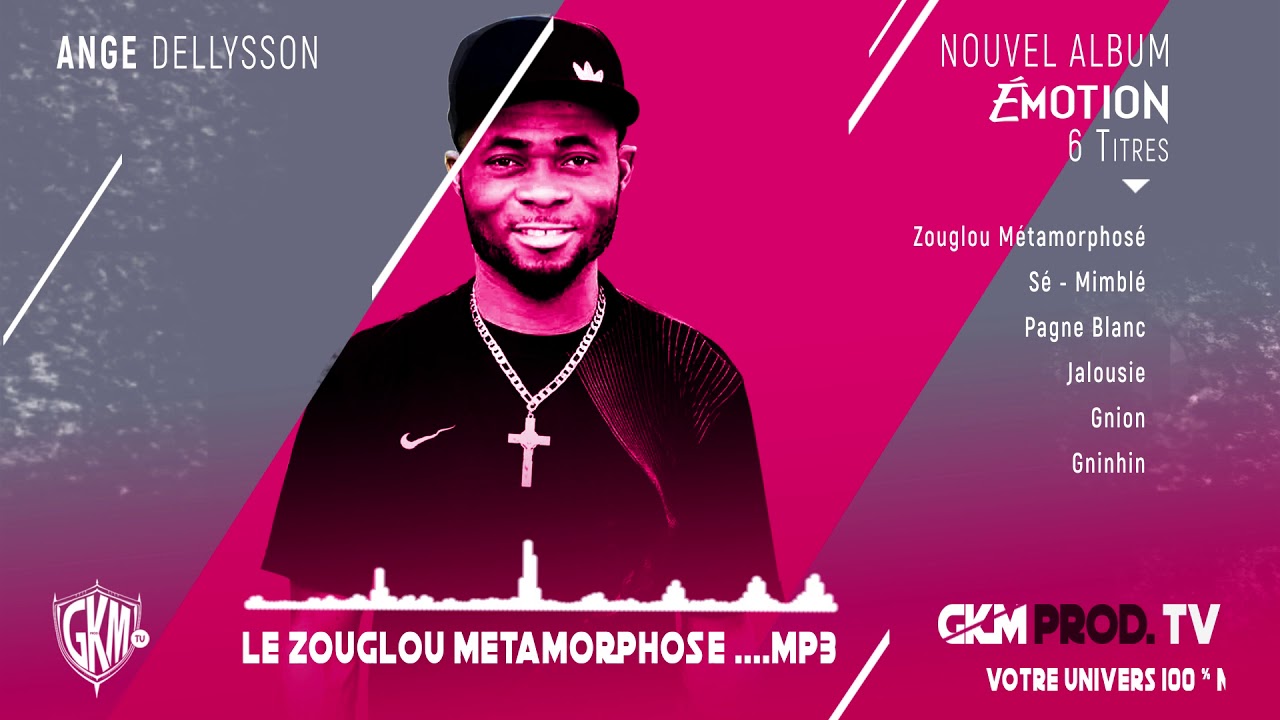 ANGE DELLYSSON ZOUGLOU METAMORPHOSE