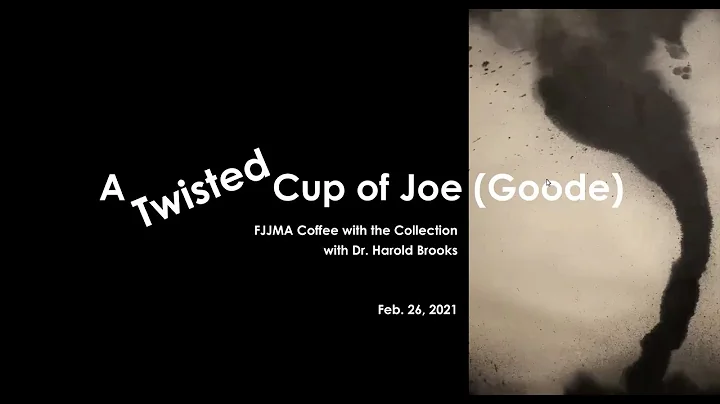 Coffee with the Collection: Joe Goode and Tornados