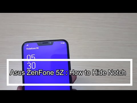 How to Hide Notch on Asus Zenfone 5/ 5Z