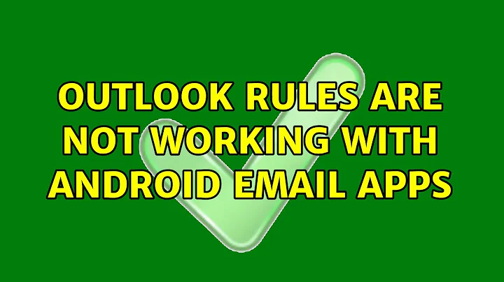 Outlook rules are not working with android email apps