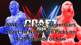 WWE Draft 2024: Superstars React To Night Two Picks on 4/29 Episode of Raw by A Black Star 76 views 2 weeks ago 1 minute, 50 seconds