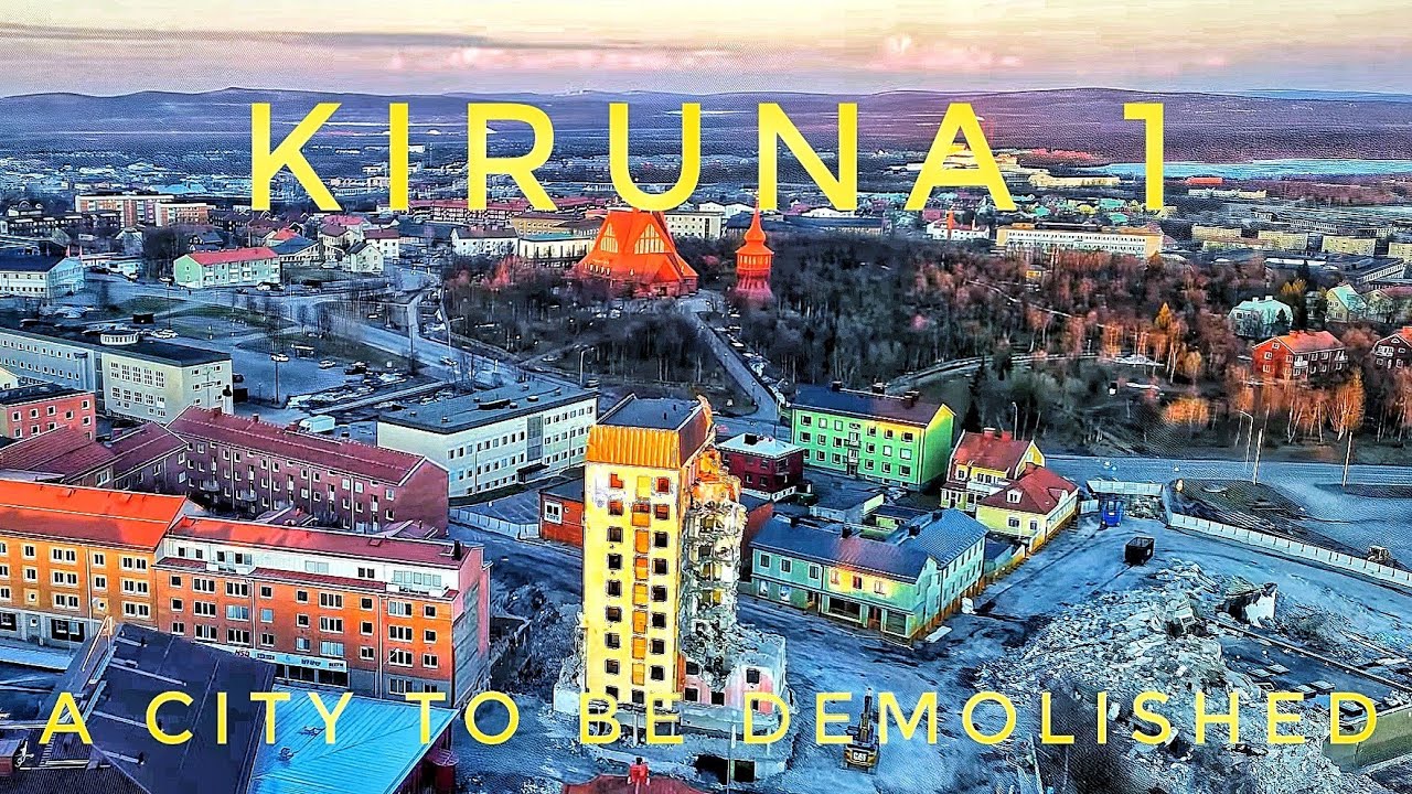 Kiruna - A city to be demolished