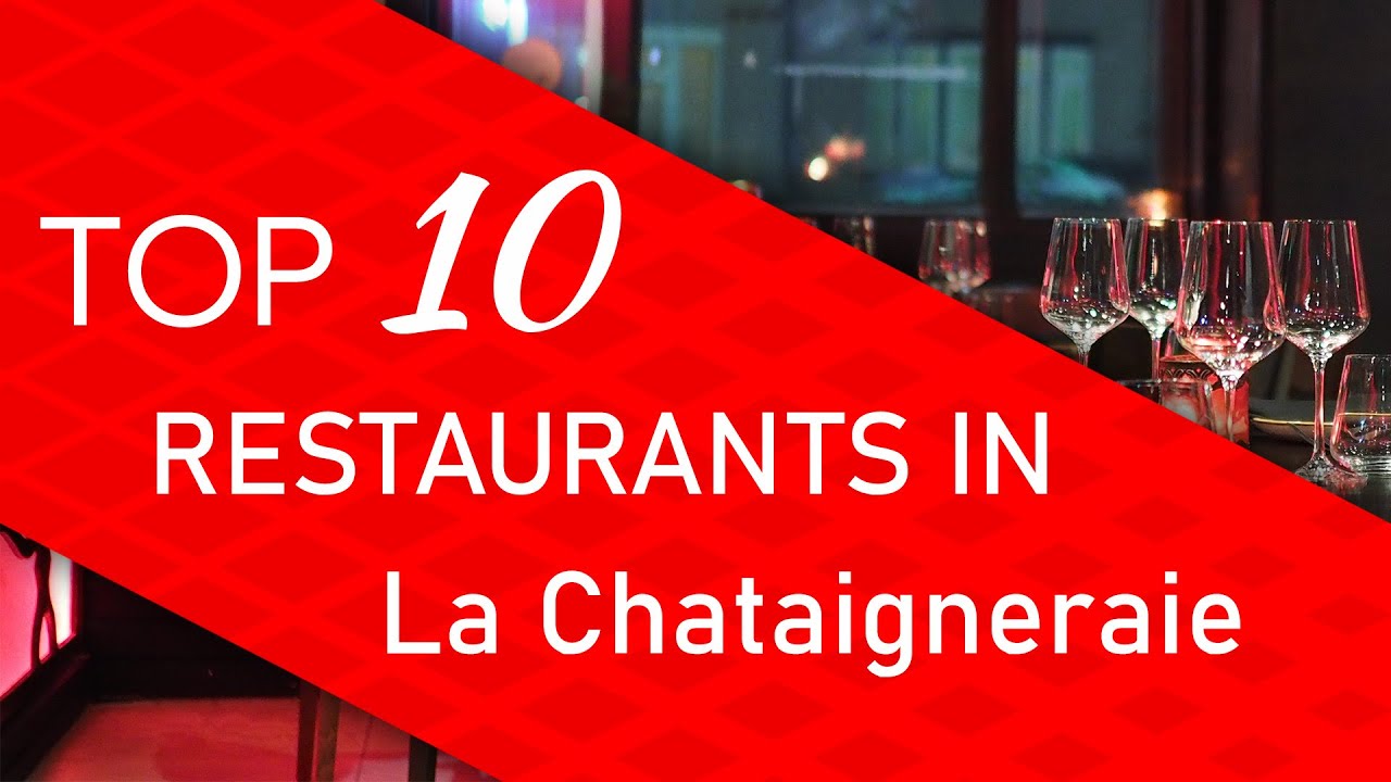Top 10 best Restaurants in La Chataigneraie, France