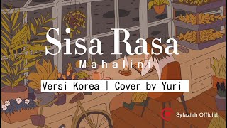 Lirik lagu Mahalini | Sisa Rasa [Versi Korea] - Cover by Yuri