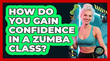How Do You Gain Confidence In A Zumba Class? - High Energy Training Hub