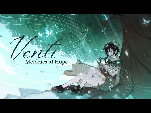 Venti - Melodies of Hope [Genshin Impact AMV / GMV] - Vesperasa class=