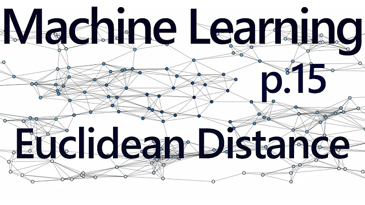 Euclidean Distance - Practical Machine Learning Tutorial with Python p.15
