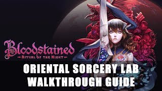 Bloodstained: Ritual of the Night | Oriental Sorcery Lab Walkthrough Guide