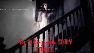 Top 4 Bingeable SCARY STORIES • Terrifying Encounters Edition