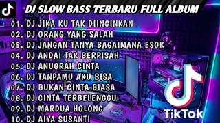 DJ JIKA KU TAK DIINGINKAN X DJ ORANG YANG SALAH SLOW BASS FULL ALBUM