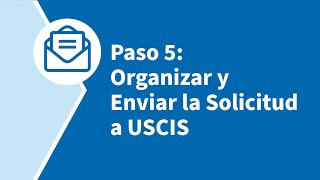 Paso 5: Organizar y Enviar la Solicitud a USCIS screenshot 5