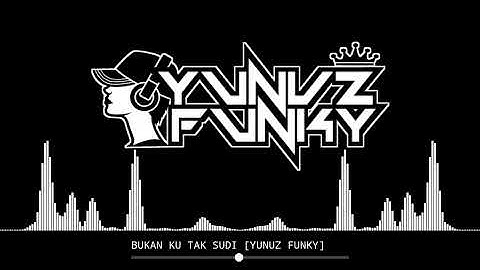 Funkot - BUKAN KU TAK SUDI [YUNUZ FUNKY] #Funkytonestyle