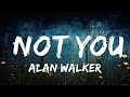 Alan Walker - Not You (Lyrics) ft. Emma Steinbakken  | Lyrics Harmony
