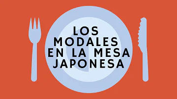 ¿Cuáles son los 5 modales en la mesa en Japón?