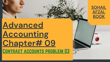 B.com part 2 Advanced accounting chapter 09 Contract Accounts Question no 3 Sohail Afzal book