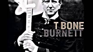 Video thumbnail of "T Bone Burnett - It's Not Too Late"