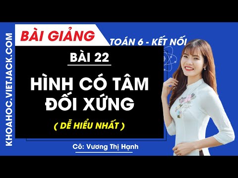 Video Hình có tâm đối xứng - Bài 22 - Toán lớp 6 - Kết nối... - youtube