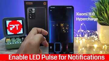 How to enable LED Rhythm and Pulse for notifications in Xiaomi 11i and Xiaomi 11i Hypercharge