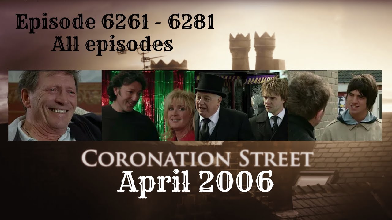 Coronation Street  - April 2006