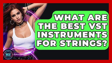 What Are The Best VST Instruments For Strings? - Electronic Mix Masters