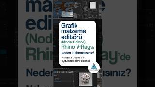 Rhino V-Ray'e düğüm sistemli malzeme editörü, Node Editor ismi ile geldi. Neden kullanmalısınız?