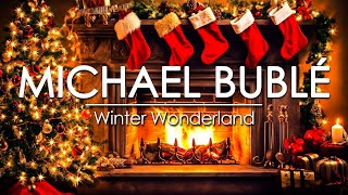 Michael Bublé Christmas Songs & Crackling Fireplace 🎄🔥 Michael Bublé [Full Album 🔥 Christmas Special