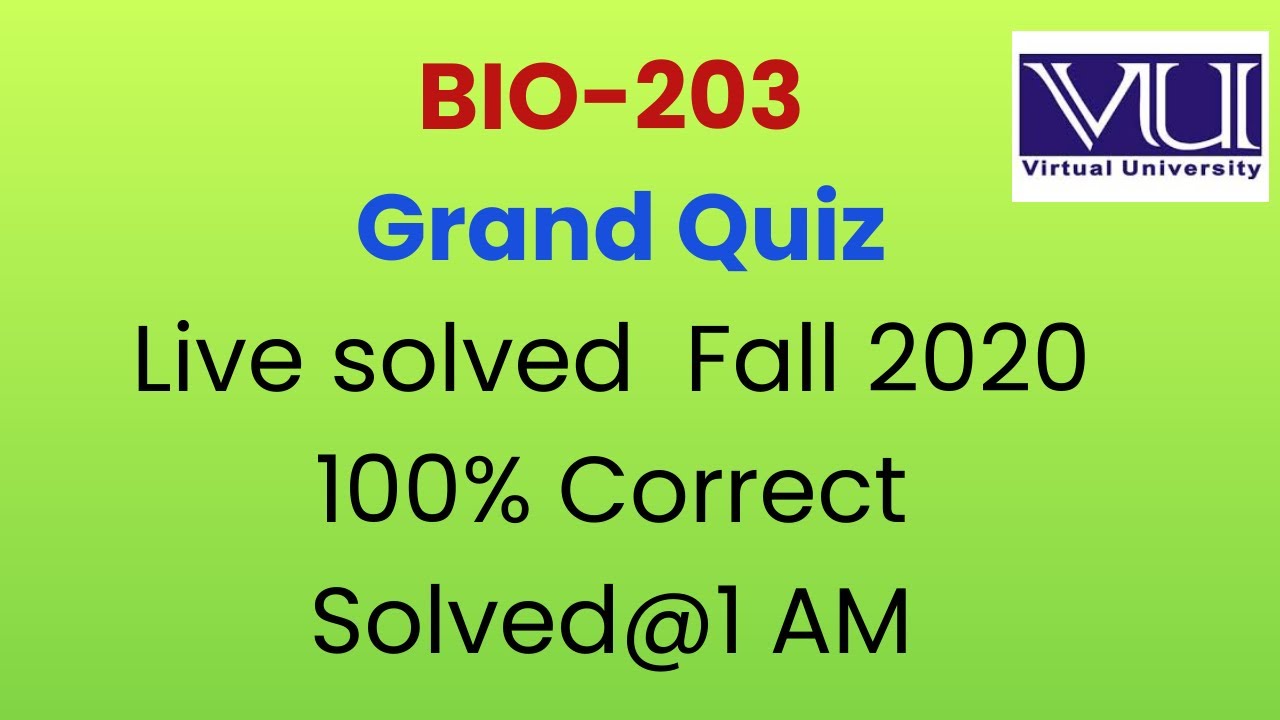 Bio 203 live Grand Quiz Fall 2020 Solved at 1'0 clock.