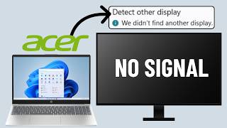 Fix Acer Laptop Not Detecting External Monitor