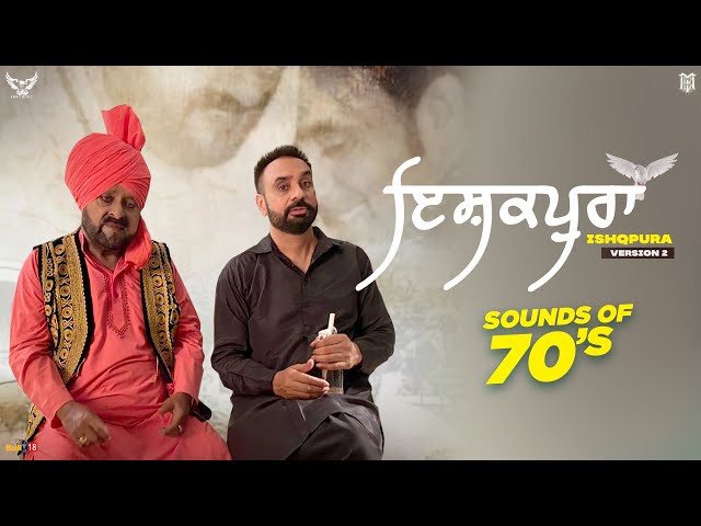 Ishqpura (Version 2) - Babbu Maan & Respected Mohammad Sadiq Saab | Sounds of 70's |New Punjabi Song class=