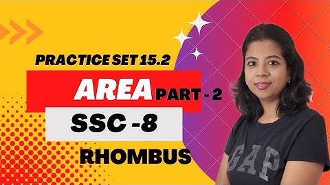 AREA (Part-2) || Area of RHOMBUS || SSC-8 || Practice set 15.2 ||Maharashtra board Maths